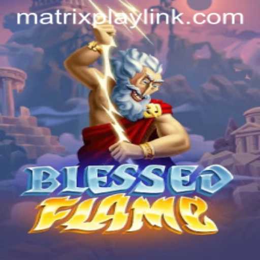 Unveiling BlessedFlame: Engage with the Futuristic MatrixPlay