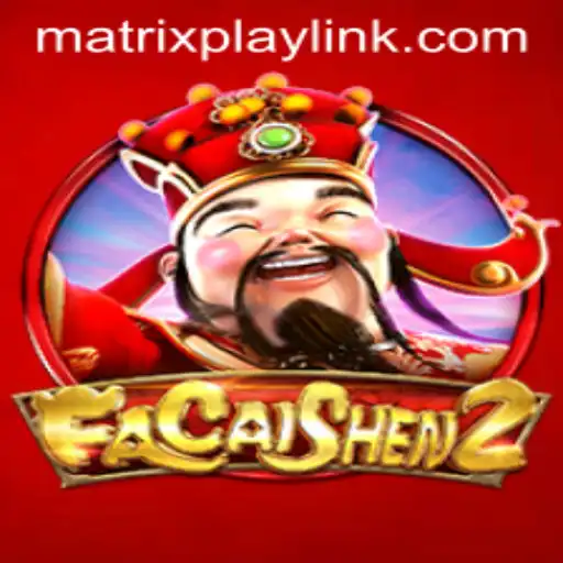 Discover the Exciting World of FaCaiShen2 with MatrixPlay