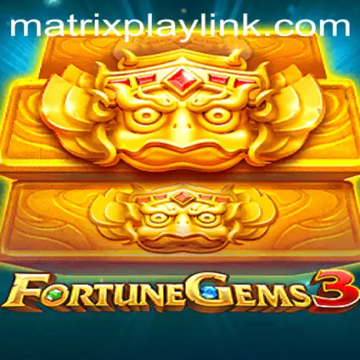 Unveiling FortuneGems3: A Revolutionary Gaming Experience with MatrixPlay