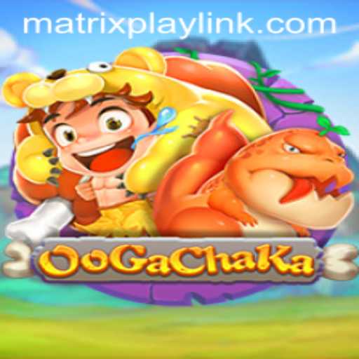 Exploring the Exciting World of OoGaChaKa: A Dive into MatrixPlay.
