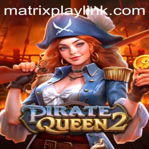 PirateQueen2: Navigating the High Seas with MatrixPlay Technology
