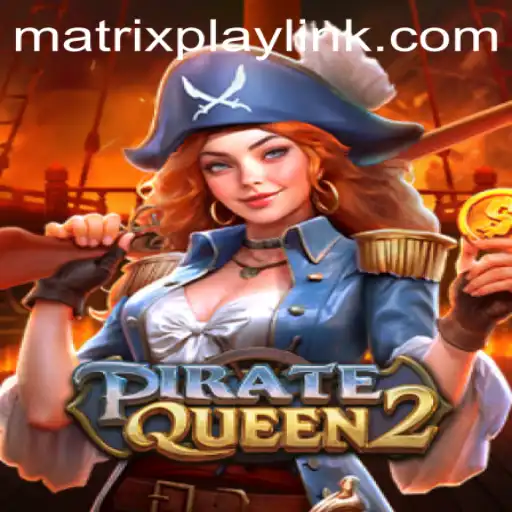 PirateQueen2: Navigating the High Seas with MatrixPlay Technology