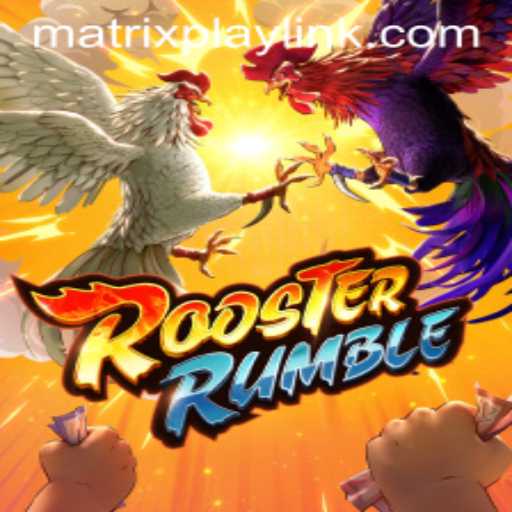 Discover the Thrilling World of RoosterRumble with MatrixPlay