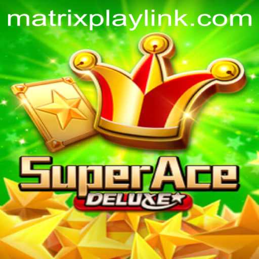 Delving into the Thrilling World of SuperAceDeluxe and the Exciting MatrixPlay Feature