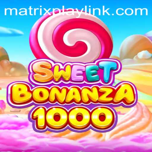 Exploring the World of SweetBonanza1000: A New Era with MatrixPlay